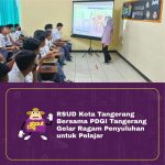 Bakti Sosial Penyuluhan & Pemeriksaan Kesehatan dengan Tema “Remaja Sehat, Remaja Berkualitas” bersama RSUD Kota Tangerang, Puskesmas Karawaci Baru & PDGI